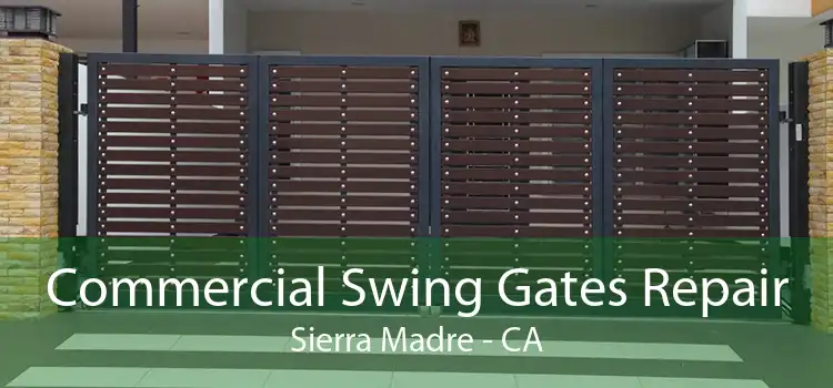 Commercial Swing Gates Repair Sierra Madre - CA