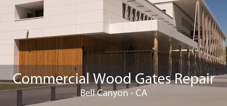 Commercial Wood Gates Repair Bell Canyon - CA