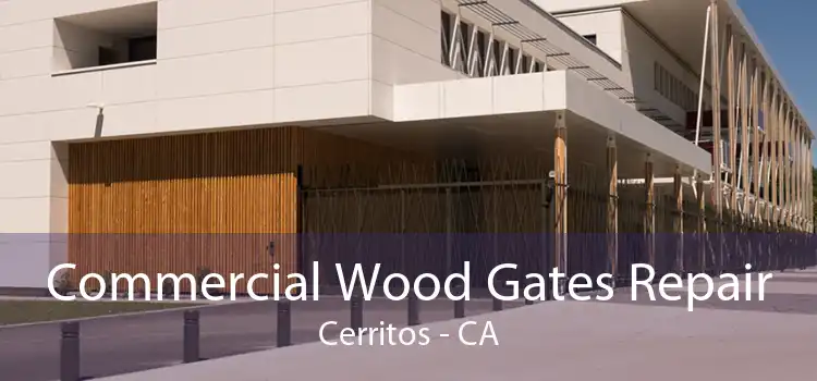 Commercial Wood Gates Repair Cerritos - CA