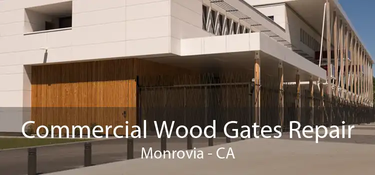 Commercial Wood Gates Repair Monrovia - CA