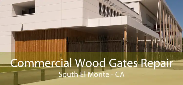 Commercial Wood Gates Repair South El Monte - CA